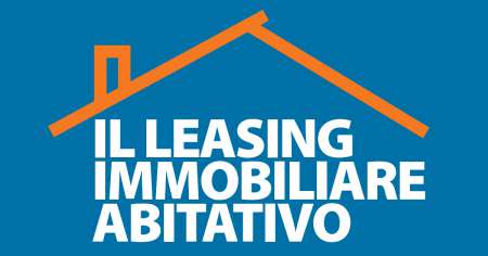 Leasing immobiliare abitativo, come funziona