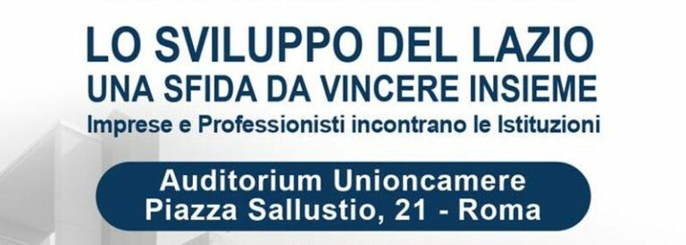 “Lo sviluppo del Lazio”, a Roma confronto tra istituzioni e imprese